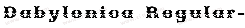 Dabylonica Regular字体转换 Dabylonica Regular字体转换